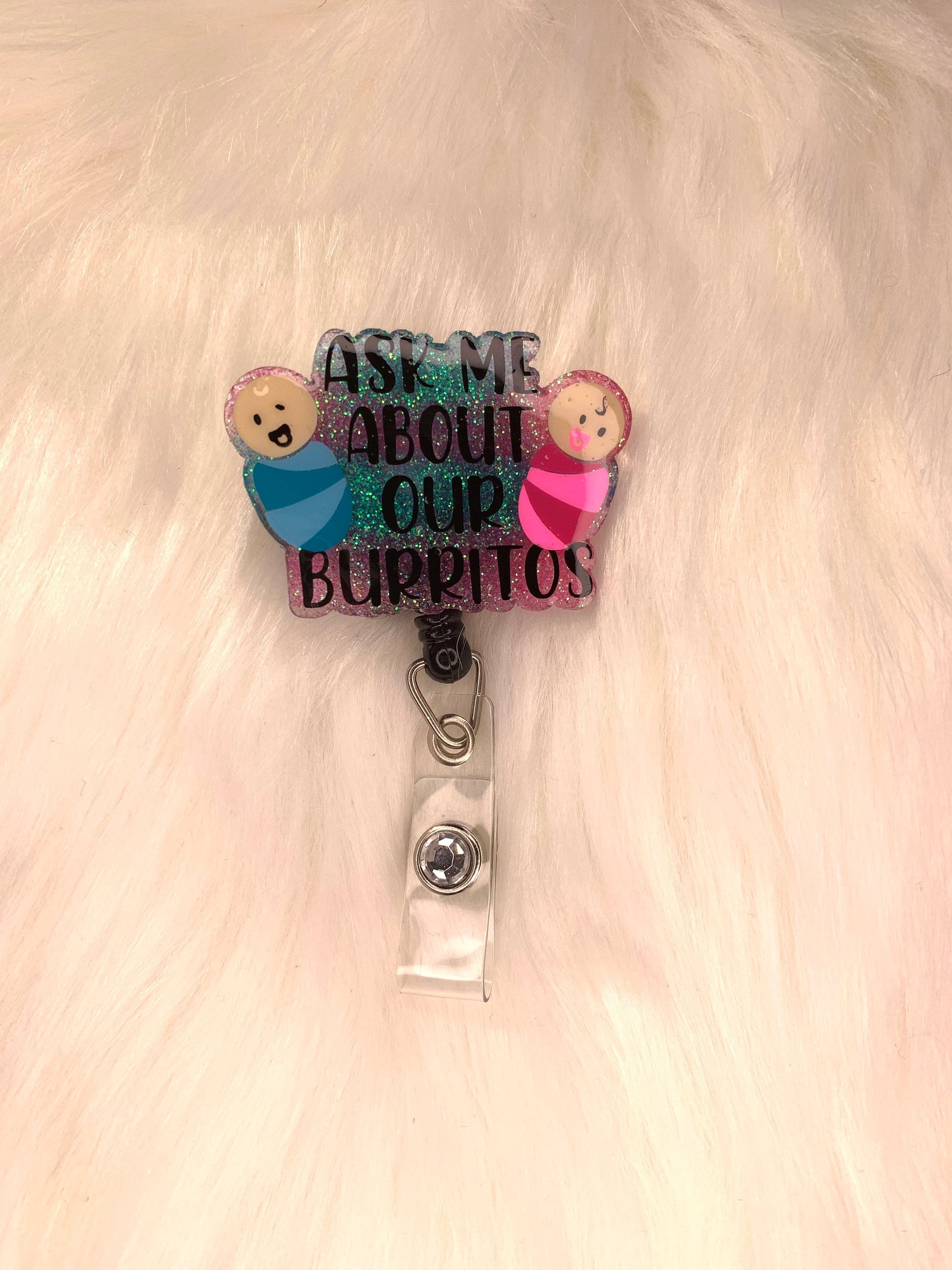 Ask me about our burritos badge reel-Medical-Badge Reel-Funny Badge Reel- Labor and Delivery, NICU-Pediatric
