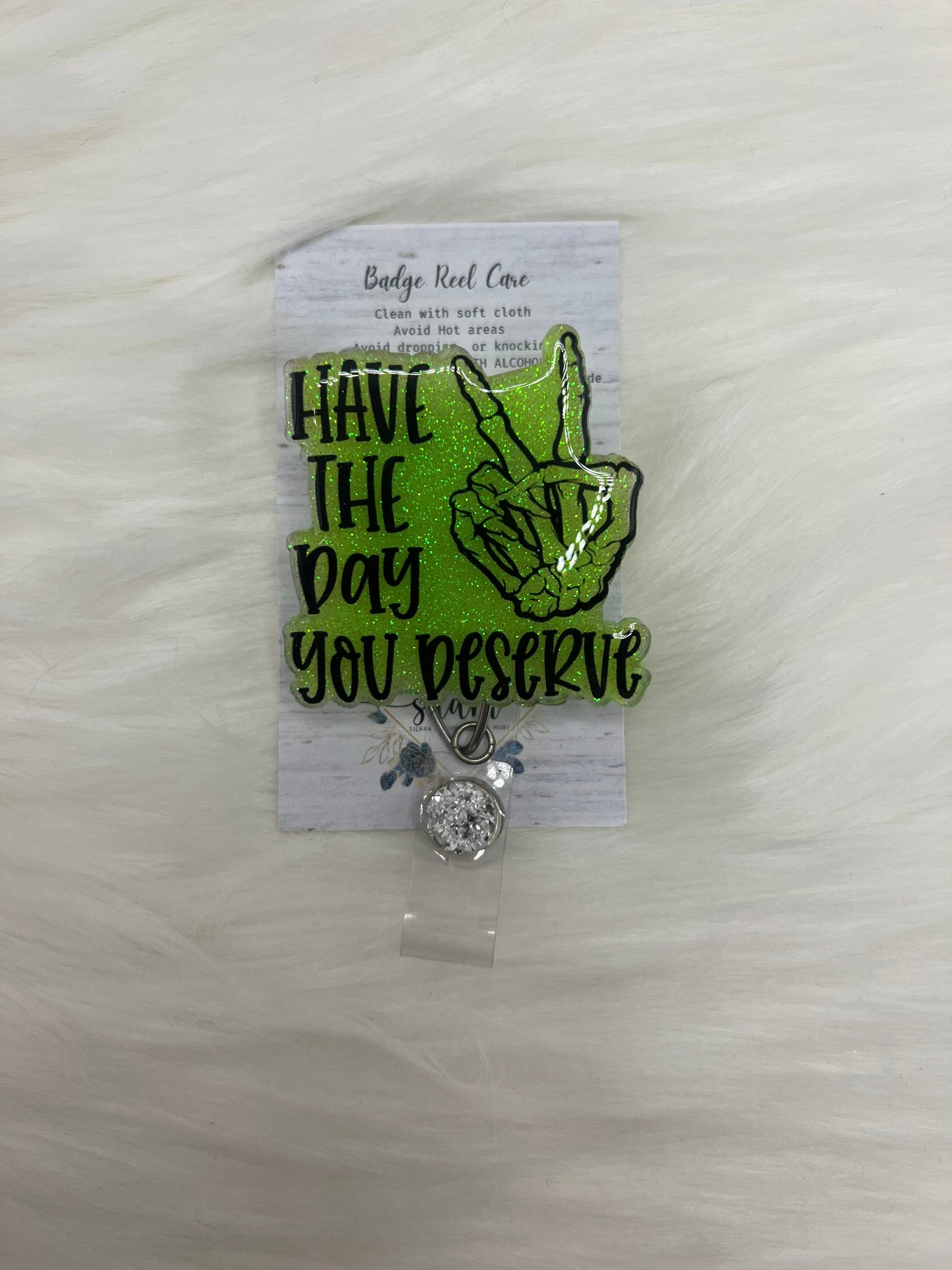 Have the day you deserve badge reel- funny badge- nurse gifts- cna gifts- healthcare gifts- mri safe- lanyard- personalized badge